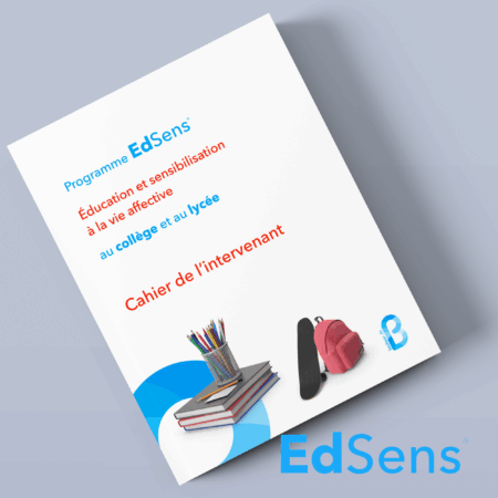 Cahier <b>Ed</b>Sens<sup>®</sup> de l’intervenant en éducation à la vie affective au collège et au lycée
